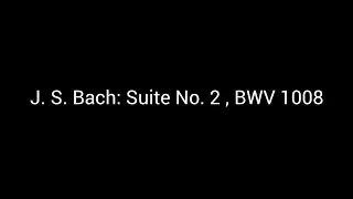 J. S. Bach: Suite no. 2 in D Minor BWV 1008, IV. Sarabande - Unai Sánchez 