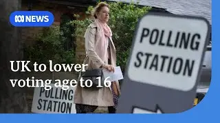 UK announces plans to lower voting age to 16 | ABC NEWS