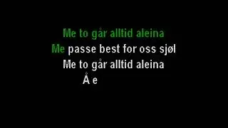 Me To Går Alltid Aleina - Mods - Karaoke