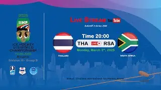 Thailand VS South Africa | 2025 IIHF Ice Hockey U18 World Championship Division III, Group B