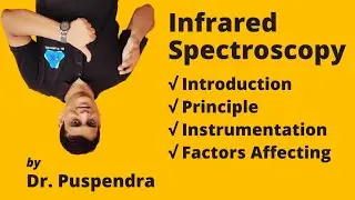 Infrared Spectroscopy: Introduction, Principle and Instrumentation