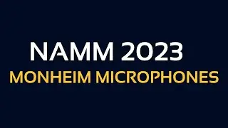 Monheim Microphones - NAMM 2023