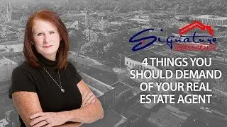 Signature Choice Realty: 4 demands to make of your agent