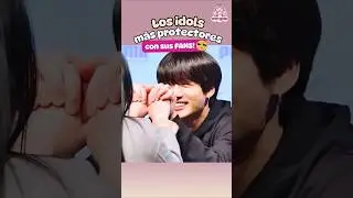 Los idols m&aacute;s sobreprotectores con sus fans 😳❤️
