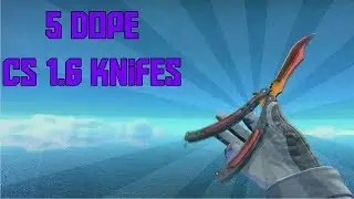 Top 5 Most Dope Knife Skins In CS 1.6