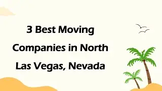 3 Best Moving Companies in North Las Vegas, Nevada | Moving Services