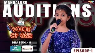 Century Voice of GSB Season 5 | Mangaluru Auditions Episode 01