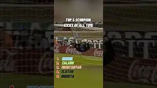 TOP 5 SCORPION KICKS OF ALL TIME #football
