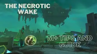 The Necrotic Wake M+ guide (What you need to know)