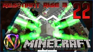 Resonant Rise 3 LP - EP 22 - Automating Botania, Part 3