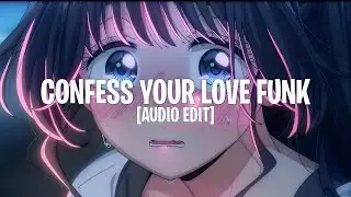 Confess Your Love Funk (AUDIO EDIT) | TikTok Version