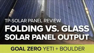 Folding flexible 120w and 60w TP-Solar (Top Solar) panels vs. Goal Zero Boulder 100