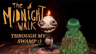 [THE MIDNIGHT WALK] There's a Nightmare In My Swamp!?!?! SPOOPTASTIC