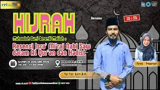 HIJRAH - RESENSI ISRA' MI'RAJ NABI SAW DALAM AL QUR'AN DAN HADIST