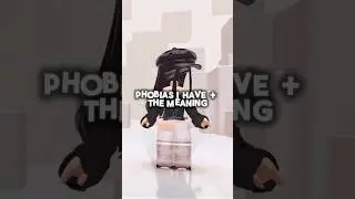Phobias I have + the meaning | #roblox #robloxtrend