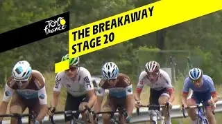 The breakaway - Stage 20 - Tour de France 2019