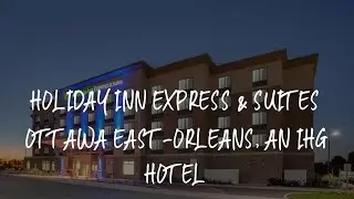 Holiday Inn Express & Suites Ottawa East-Orleans, an IHG Hotel Review - Ottawa , Canada
