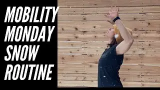 Mobility Monday Snow Routine
