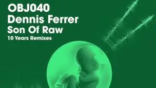 Dennis Ferrer - Son Of Raw (Andr&eacute; Hommen Remix) - Objektivity