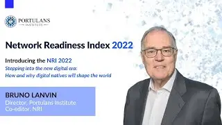 Network Readiness Index 2022: Bruno Lanvin Introduces the NRI 2022 Theme