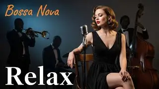 Relax & Chill with Bossa Nova – Smooth Jazz Background Music