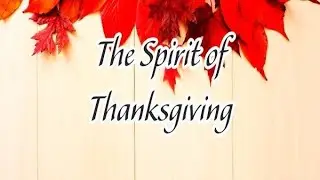 THE SPIRIT OF THANKSGIVING | Psalm 100:1-5