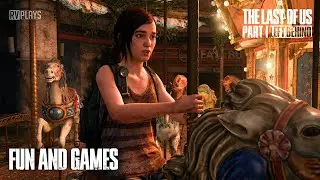 The Last of Us Part I : Left Behind - Fun and Games