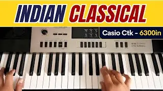 Indian Styles/Rhythms (Classical) | Casio Ctk-6300IN & 7300IN | Demo Perfomance