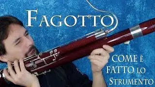FAGOTTO: come &egrave; fatto lo strumento