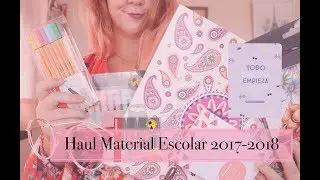 SUPER HAUL MATERIAL ESCOLAR ✐ VUELTA A CLASE 2017-2018 📚 Littleehelen