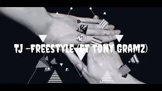 Freestyle TJ (ft Tony Gramz)