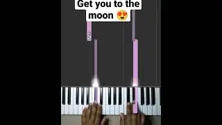 Get You to the Moon - Kina Piano facile !! 🔥😍