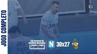 JOGO COMPLETO: NACIONAL x CASCAVEL | GRUPO B | LIGA NACIONAL DE HANDEBOL MASCULINO | FASE SEMIFINAL