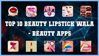 Top 10 Beauty Lipstick Wala Android Apps