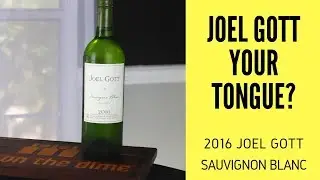 Joel Gott Your Tongue? 2016 Joel Gott Sauvignon Blanc Wine Review