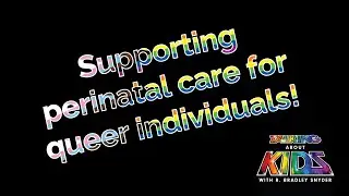 How to support perinatal care for queer individuals with Bianca Sprague