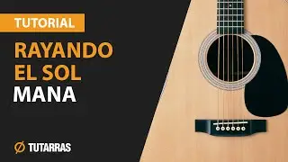 Como tocar RAYANDO EL SOL de Mana en Guitarra Acustica CLASE TUTORIAL