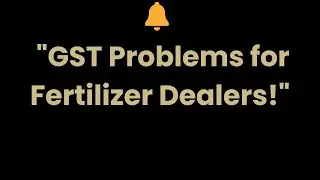 GST Compliance for Fertilizer & Pesticide Dealers | Rule 37, Stock Returns, Interest Tax