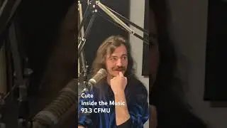 Cute | Inside the Music | 93.3 CFMU