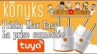 Konyks priska Max  easy , la prise connectée wifi et Bluetooth