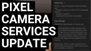 Google Pixel Camera Services v1.1 Adds Support for Android 14, AutoFocus, Manual Focus & Zoom