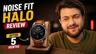 NoiseFit Halo Review After 5 Months 🔥 Real User Experience & Hidden Truth!