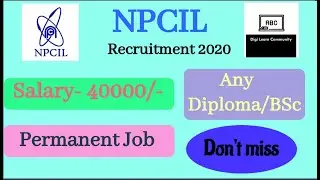 NPCIL recruitment 2020 🔥 Diploma/Degree | Permanent Job | Official Notification-Digi Learn Community