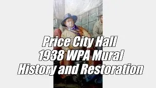 Price Utah City Hall 1938 WPA Mural's Restoration and History
