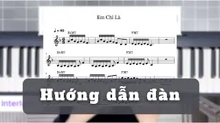 EM CHỈ LÀ | Em Xinh Say Hi | Hướng dẫn Piano