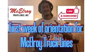 First week of orientation for McElroy Truck Line