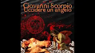 Giovanni Scorpio - Lavere relazioni con le donne e uccidere gli uomini