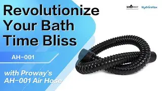 Revolutionize Your Bath Time Bliss with Proway's AH-001 Air Hose! 🚀💆&zwj;♂️