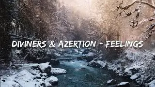 Diviners & Azertion - Feelings (Lyrics)