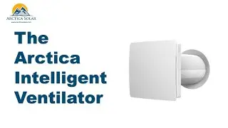 Arctica Intelligent Heat Recovery Ventilator Introduction